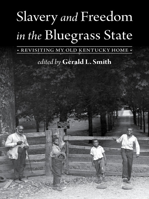 Title details for Slavery and Freedom in the Bluegrass State by Gerald L. Smith - Available